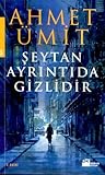 Şeytan Ayrıntıda Gizlidir by Ahmet Ümit