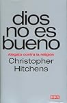 Dios no es bueno:...