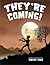They're Coming!