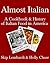Almost Italian: A Cookbook ...