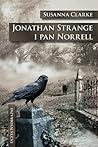 Jonathan Strange i pan Norrell by Susanna Clarke