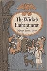 The Wicked Enchantment by Margot Benary-Isbert
