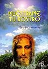 Múestrame tu rostro: Hacia la intimidad con Dios