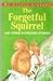 The Forgetful Squirrel and Other Woodland Stories