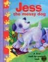 Jess the Messy Dog Jess the Messy Dog
