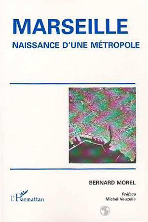 Marseille - Naissance d'une Métropole
