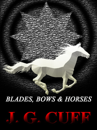 Blades, Bows & Horses (Ultimate Fantasy #3)