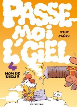 Passe-moi l'ciel - Tome 4 - Nom de Dieu ! (Board book)