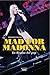Mad for Madonna. La regina ...