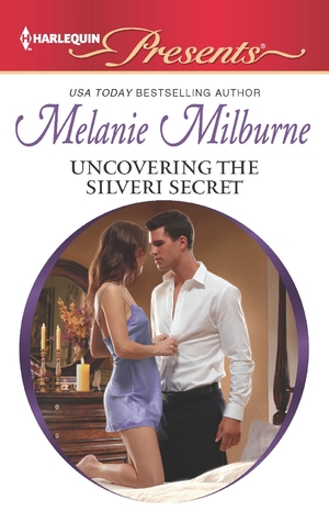 Uncovering the Silveri Secret (Harlequin Presents)