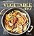Williams-Sonoma Vegetable of the Day: 365 Recipes for Every Day of the Year