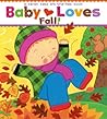 Baby Loves Fall! by Karen Katz