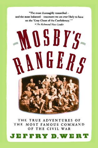 Mosby's Rangers: The True Adventures of the Most Famous Command of the Civil War (Paperback)