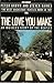 The Love You Make by Peter     Brown