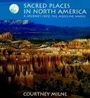 Sacred Places in North America: A Journey of the Spirit