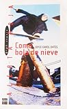 Como bola de nieve by Joyce Carol Oates