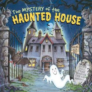 The Mystery of the Haunted House: Dare you peek through the 3-D windows? (Peek Inside the 3d Windows Popup Books)