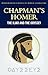 Chapman's Homer: The Iliad and The Odyssey
