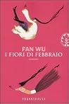 I fiori di febbraio by Fan Wu I fiori di febbraio by Fan Wu