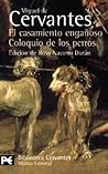 El casamiento engañoso / Coloquio de los perros