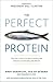 The Perfect Protein: The Fi...