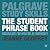 The Student Phrase Book: Vocabulary for Writing at University (Macmillan Study Skills, 50)