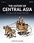 The History of Central Asia: The Age of the Steppe Warriors (Volume 1)