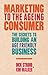 Marketing to the Ageing Consumer: The Secrets to Building an Age-Friendly Business
