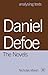 Daniel Defoe: The Novels (Analysing Texts, 77)