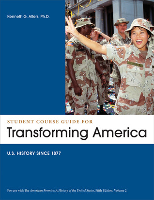 Student Course Guide: Transforming America to Accompany The American Promise, Volume 2: US History since 1877