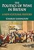 The Politics of Wine in Britain: A New Cultural History