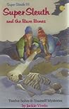 Super Sleuth and the Bare Bones: Super Sleuth III