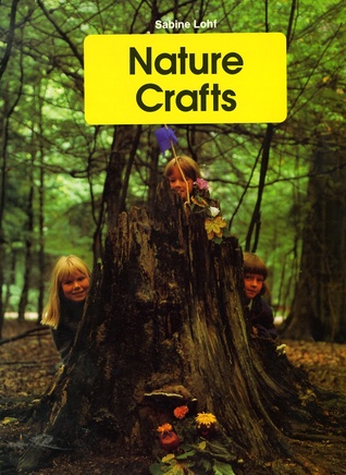Nature Crafts: Outdoor Magic Using Natural Materials for Creative Crafts (Craft Book)