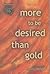 More To Be Desired Than Gold by Christy  Wilson