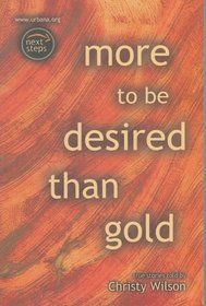 More To Be Desired Than Gold: A Collection Of True Stories As Told By Christy Wilson