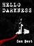Hello Darkness