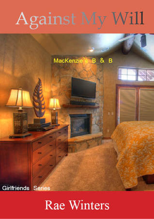 Against My Will (Girlfriends, #2)