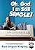 Oh, God, I'm Still Single by Rissa Singson-Kawpeng