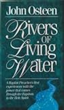 Rivers of Living Water Rivers of Living Water
