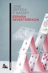 España invertebrada by José Ortega y Gasset