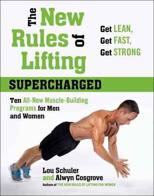 The New Rules of Lifting Supercharged: Ten All-New Muscle-Building Programs for Men and Women (Hardcover)