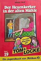 Der Hexenkerker in der alten Mühle (Tom & Locke, Bd. 19)