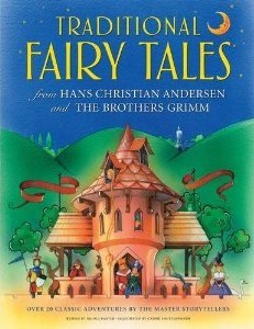Traditional Fairy Tales: from Hans Christian Andersen and the Brothers Grimm