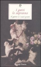 I gatti lo sapranno: Il gatto e i suoi poeti. (Paperback)