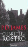 Portada de Cubridle el rostro, de P.D. James