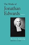 The Works of Jonathan Edwards, Vol. 4: The Great Awakening The Works of Jonathan Edwards, Vol. 4: The Great Awakening
