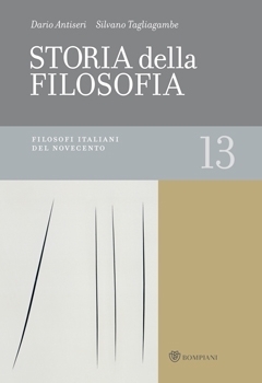 Storia della filosofia dalle origini a oggi. Vol. 13: Filosofi italiani del Novecento