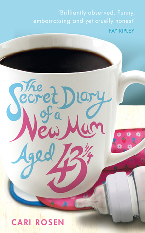 The Secret Diary of a New Mum Aged 43 1/4 (Paperback)