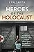 Heroes of the Holocaust: Or...