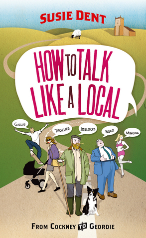 How to Talk Like a Local: From Cockney to Geordie (Paperback)